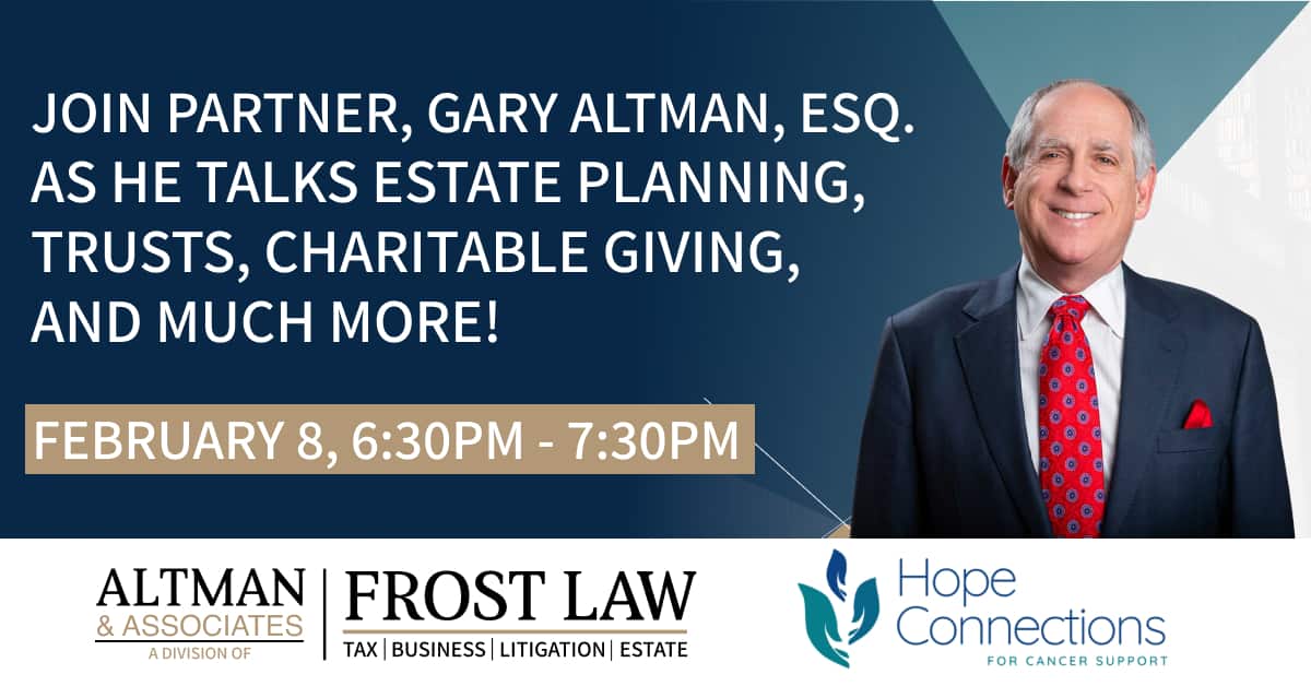 Event graphic: Join Partner Gary Altman, Esq. as he talks estate planning, trusts, charitable giving and more — February 8, 6:30–7:30pm. Altman & Associates and Hope Connections for Cancer Support logos.