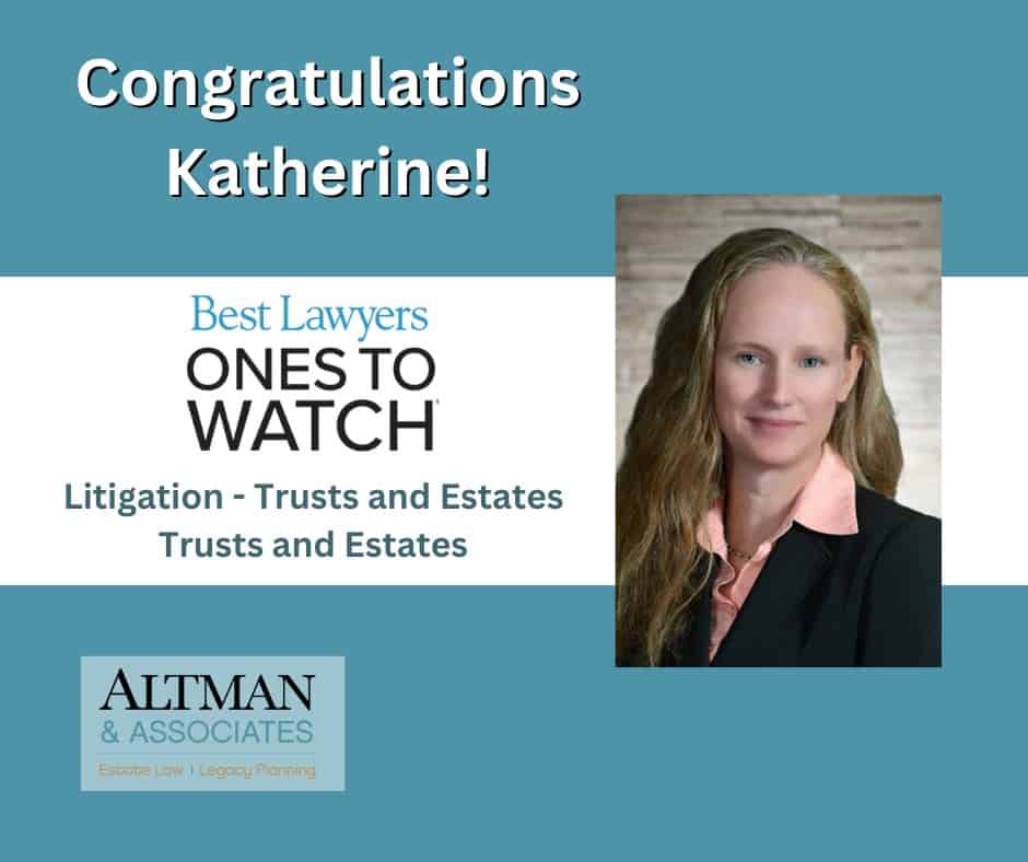 Congratulations Katherine! Best Lawyers: Ones to Watch — Litigation, Trusts and Estates. Headshot of Katherine Ruesch beside the Altman & Associates logo.
