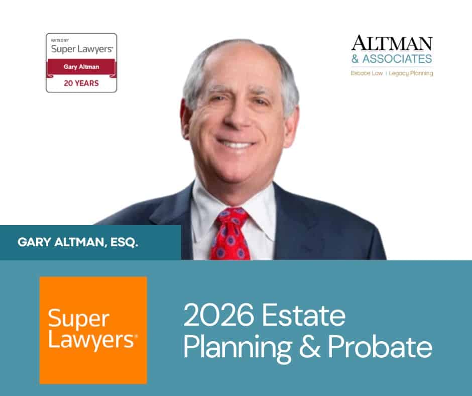 Gary Altman, Super Lawyers 2026 Estate Planning & Probate — rated 20 years.
